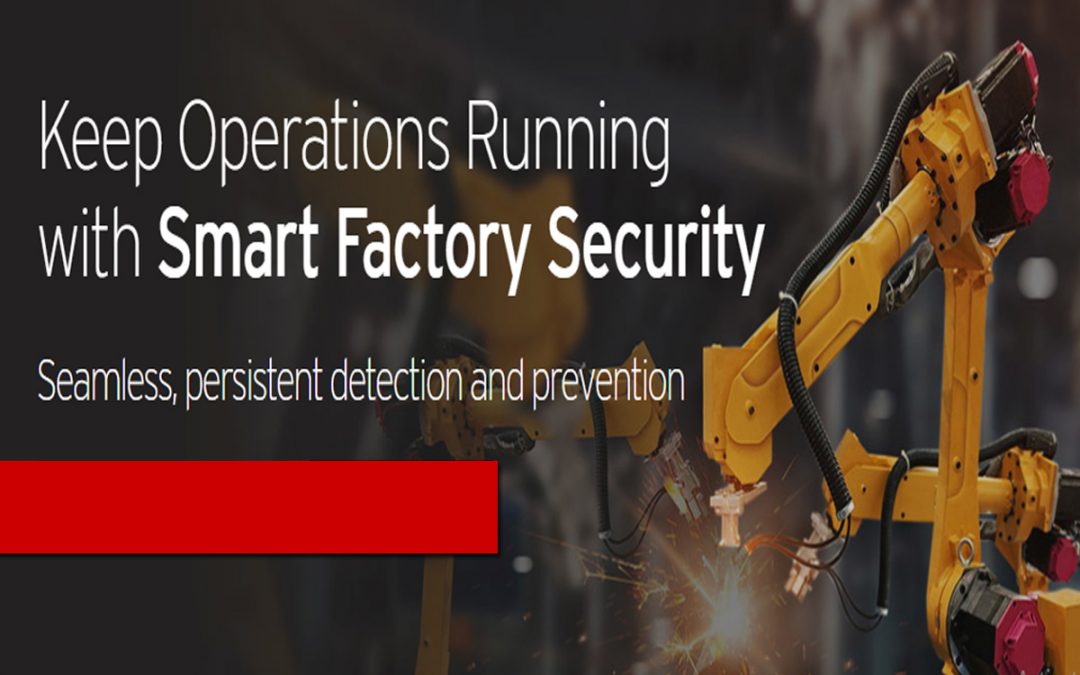 Keep Operations Running with Smart Factory Security