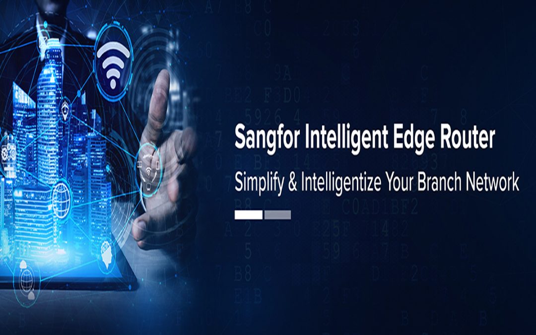Sangfor Intelligent Edge Router (SIER) Product Overview