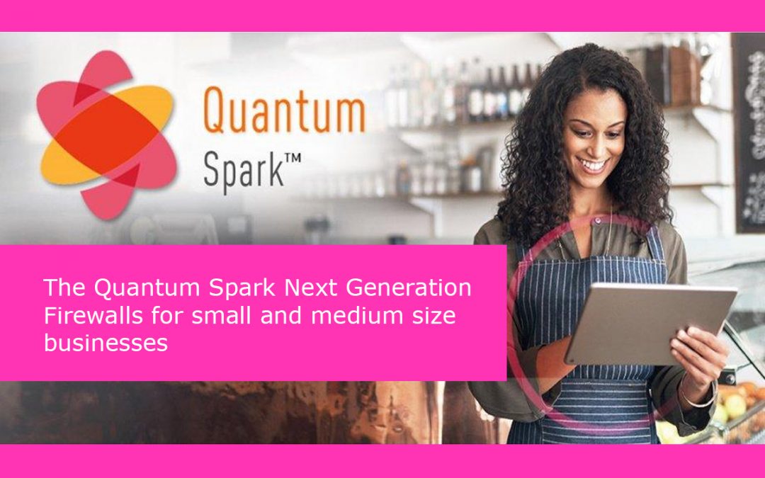 Protect your SMB with new Quantum Spark™